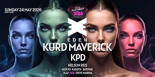 Ibiza.PlayAbout @ EDEN Ibiza with Kurd Maverick & KPD