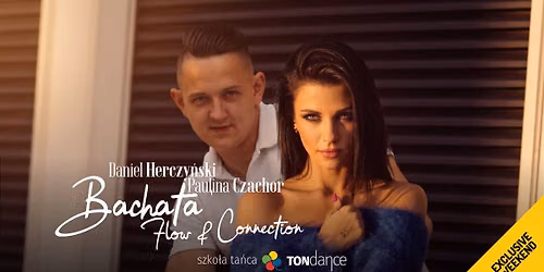 BACHATA FLOW & CONNECTION - P3\/S z Hercem i Paulin\u0105 Czachor