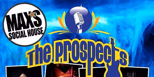 The Prospects @ Max's Social House