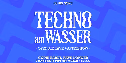 TECHNO AM WASSER x FLUCC AFTERSHOW | OPEN AIR RAVE 2026