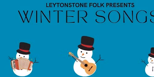 Leytonstone Folk presents WINTER SONGS 2025