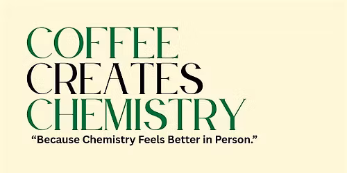 Coffee Creates Chemistry: A Happy Hour for Singles
