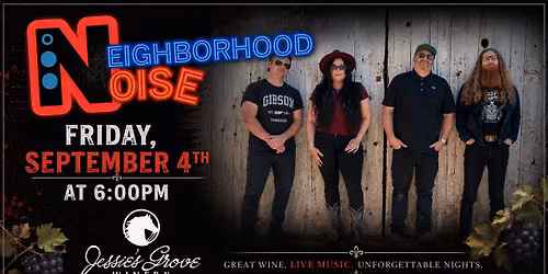 Neighborhood Noise LIVE at JESSIE'S GROVE in Lodi!