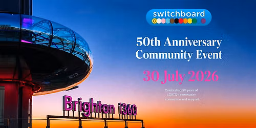Brighton & Hove LGBT Switchboard's 50th Anniversary Community Event