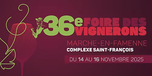 36\u00e8me Foire des vignerons\ud83c\udf77 de Marche-en-Famenne