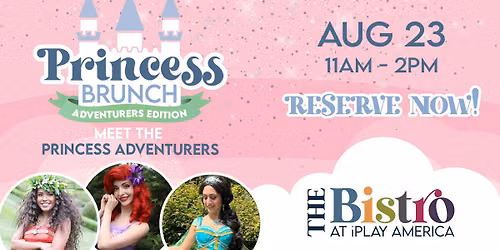 Princess Adventurers Brunch at The Bistro!