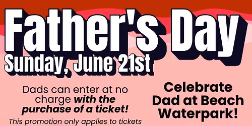 Father's Day - Beach Waterpark on South Padre Island