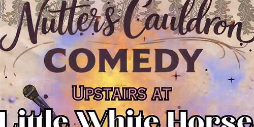 Nutters Cauldron Comedy @ Little White Horse, Burnley