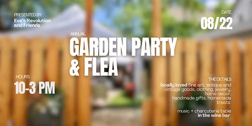 Annual Garden Party + Flea