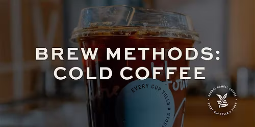 Brew Methods: Cold Coffee