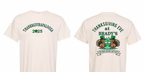 \ud83e\udd83 THANKSGIVINAPALOOZA 2025 at BRADY\u2019S \ud83c\udf40