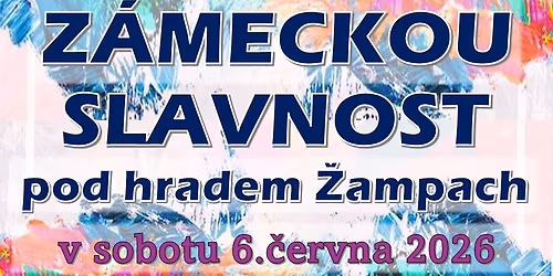 Z\u00e1meck\u00e1 slavnost pod hradem \u017dampach