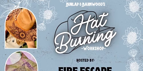 DIY Hat Burning Workshop at Fire Escape! 