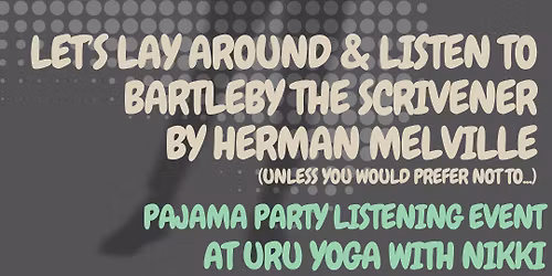 Pajama Party Listening Event - Restorative Silks or Yoga - Bartleby Edition