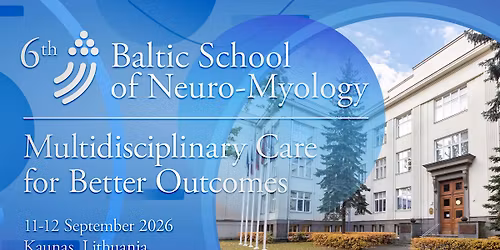 6th Baltic School of Neuro-Myology