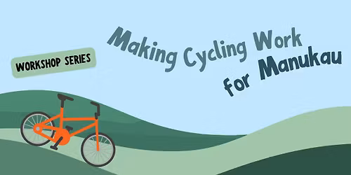 Cycling Manukau Workshop Series 10, 12 & 14th March 2026