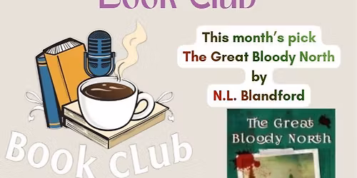 The Biblio Cup Book Club - The Great Bloody North by N.L. Blandford