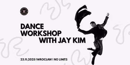 Dance Workshop with Jay Kim | 1st class | No Limits | Wroc\u0142aw | 17:30 - 19:30