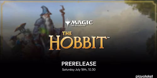 Magic the Gathering: The Hobbit Prerelease Saturday & Sunday
