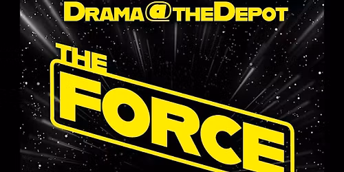 PenPal Productions Presents - Drama @ The Depot - The Force