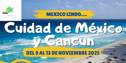 M\u00e9xico Lindo,  Ciudad de M\u00e9xico y Cancun 