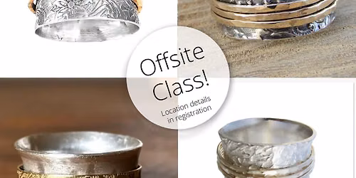 *Offsite* Spinner Rings - Metalsmithing 102 Art Class