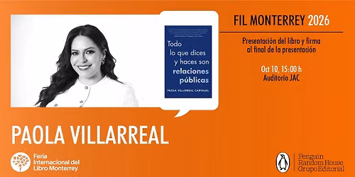 FIL MTY 2026 |  Paola Villarreal presenta Todo lo que dices y haces son relaciones p\u00fablicas