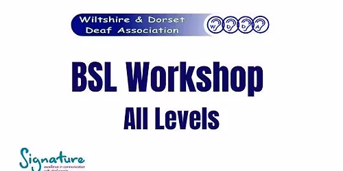BSL Workshop (ALL Levels)