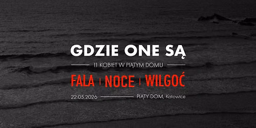 FALA | NOCE | WILGO\u0106 w Pi\u0105tym Domu