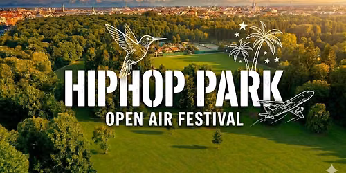 HIPHOP am Park Open Air FESTIVAL 2026 — Enterstraße, 80999 München-Allach-Untermenzing, Deutschland