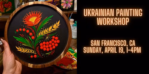 Ukrainian Petrykivka Painting Workshop, SF