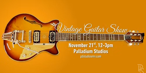 Palladium Studio's "Vintage Guitar Show"! - SIGN UP TO DISPLAY