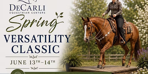 DeCarli Equestrian Center\u2019s Spring Versatility Classic