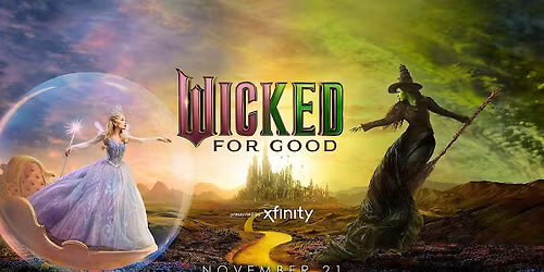 Wicked: For Good Screening presented by Xfinity