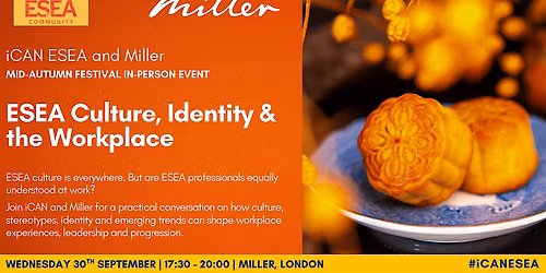 iCAN & Miller - Mid Autumn Festival - ESEA Culture, Identity & Workplace