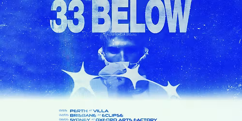 Higher Grnd & RADAR pres. 33 Below [Sydney]