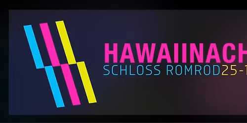hawaiinachten \/\/\/ no 23 \/\/\/ schloss romrod