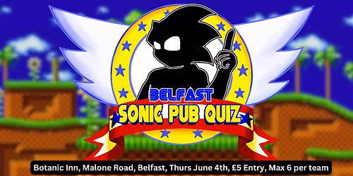 Belfast Sonic Pub Quiz \u2013 June 4th @ The Bot, Malone Road!