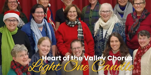 Heart of the Valley Chorus - Light One Candle