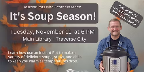 Instant Pots with Scott presents: It's Soup Season!