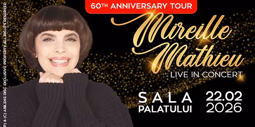 MIREILLE MATHIEU LIVE IN CONCERT - Sala Palatului