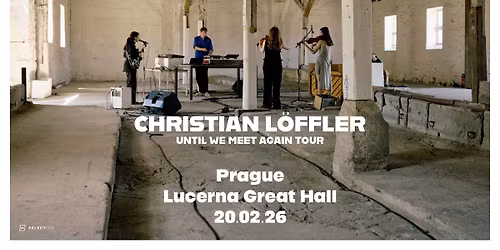 Christian L\u00f6ffler \u2022 Until We Meet Again Tour \u2022 Velk\u00fd s\u00e1l Lucerna