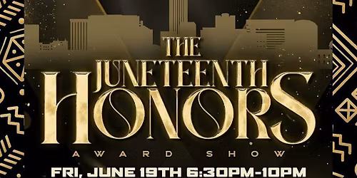 Juneteenth Honors Award Show
