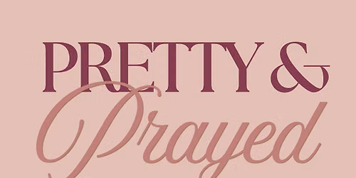 Pretty & Prayed