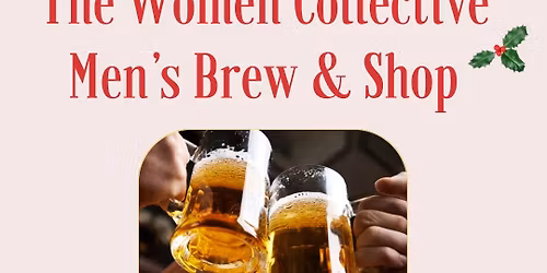 The Women Collective Men\u2019s Brew & Shop