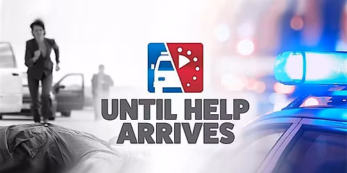 You are the Help Until Help Arrives