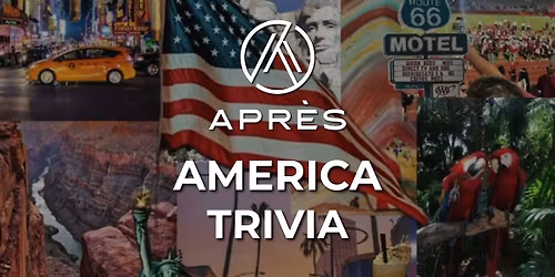 Apr\u00e8s Tuesday Trivia : America