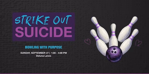 Strike Out Suicide: Bowling with Purpose