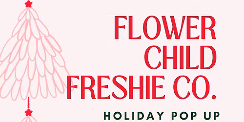 Flower Child Freshie Co Holiday Pop Up Event \ud83c\udf84