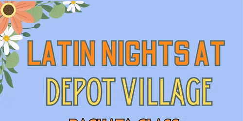 Latin Nights at Depot Village | Bachata, Salsa + Social Dancing